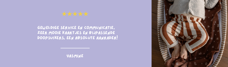 Geweldige service en communicatie, zeer mooie kaartjes en bijpassende doopsuikers! Een absolute aanrader! 